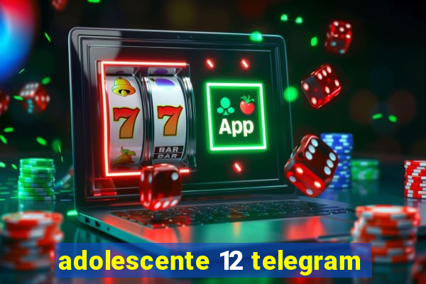 adolescente 12 telegram